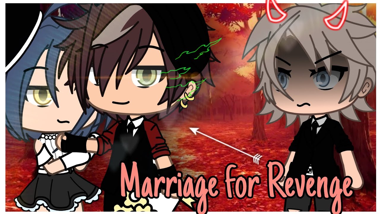 Marriage for Revenge | Gacha Life Mini Movie