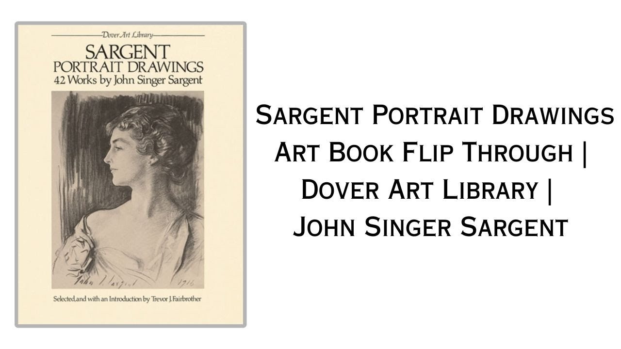 Sargent Portrait Drawings: Art Book Flip Through | Dover Art Library | John Singer Sargent #portrait