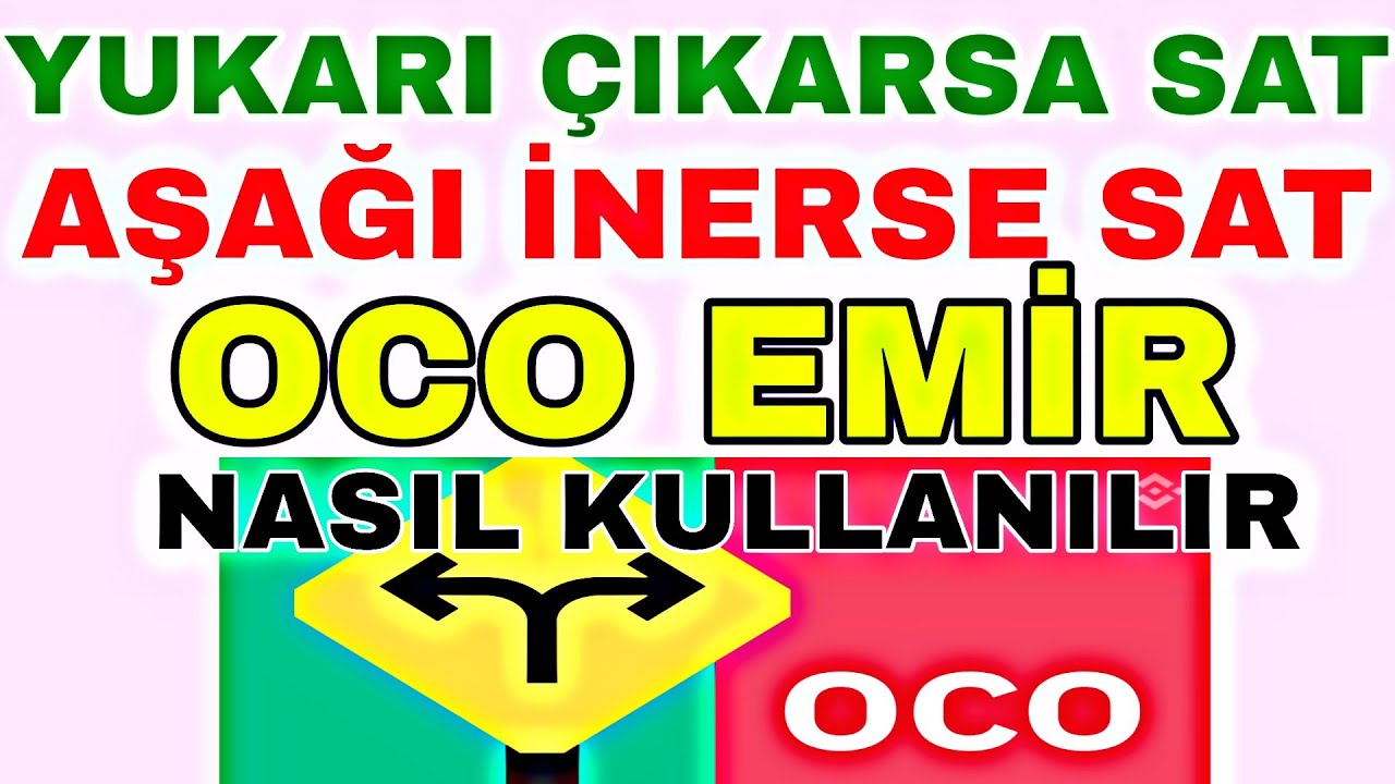 OCO EMRİ NEDİR BİNANCE OCO EMRİ NASIL KULLANILIR? &Ccedil;İFT Y&Ouml;NL&Uuml; EMİR VERMEK!