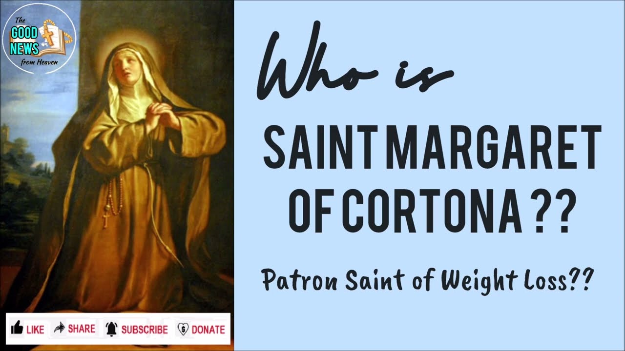 Who is SAINT MARGARET of Cortona?  | Patron Saint of Weight Loss?