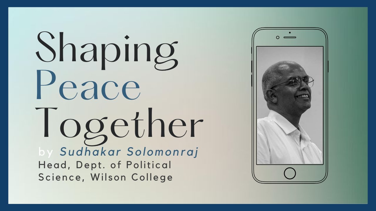 Shaping Peace Together with Sudhakar Solomonraj