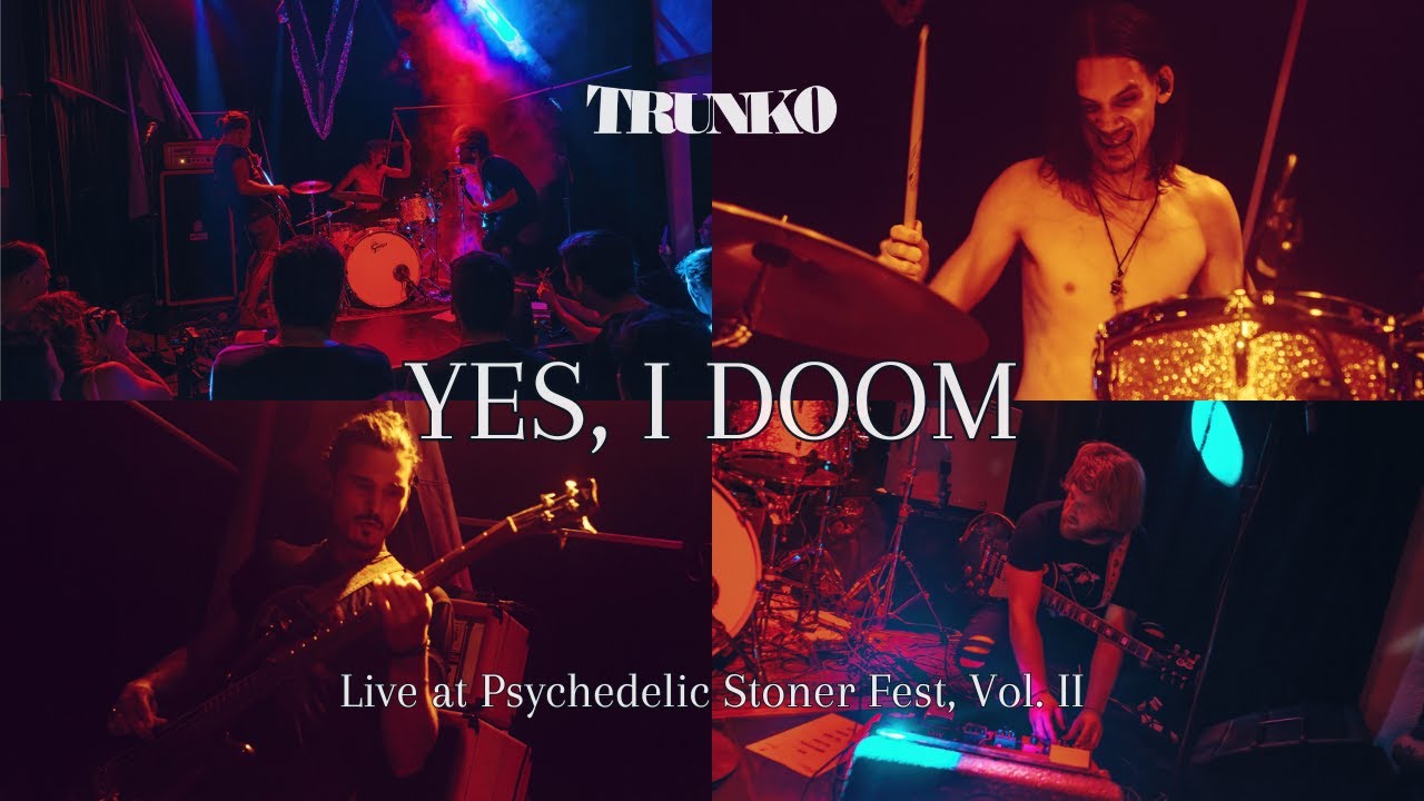 TRUNKO - Yes, I Doom (Live at Psychedelic Stoner Fest, Vol. II)