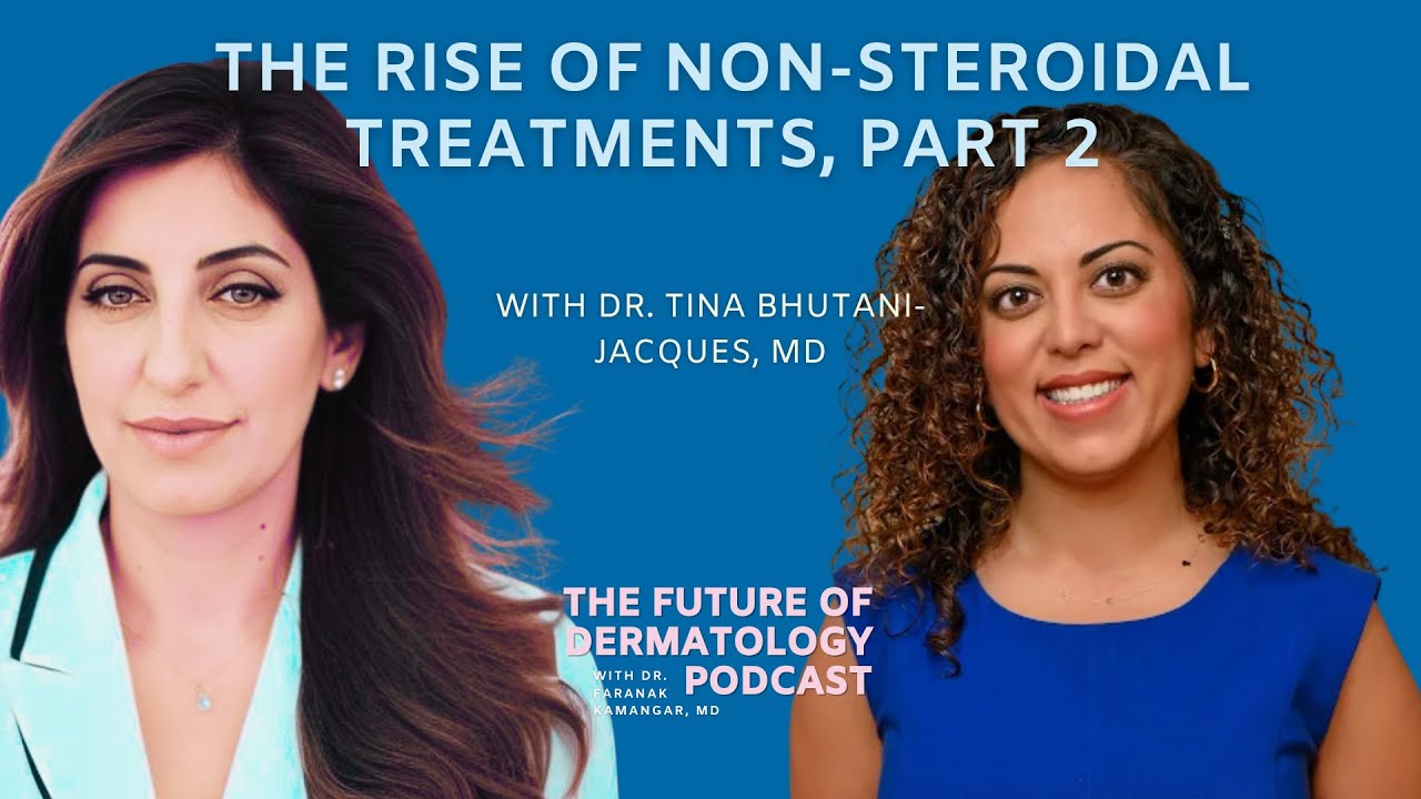 Episode 94: The Rise of Non-Steroidal Treatments, Part 2 | The Future of Dermatology Podcast