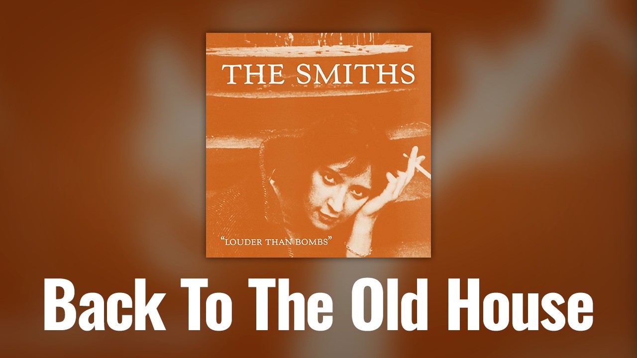 The Smiths - Back To The Old House (Official Audio)