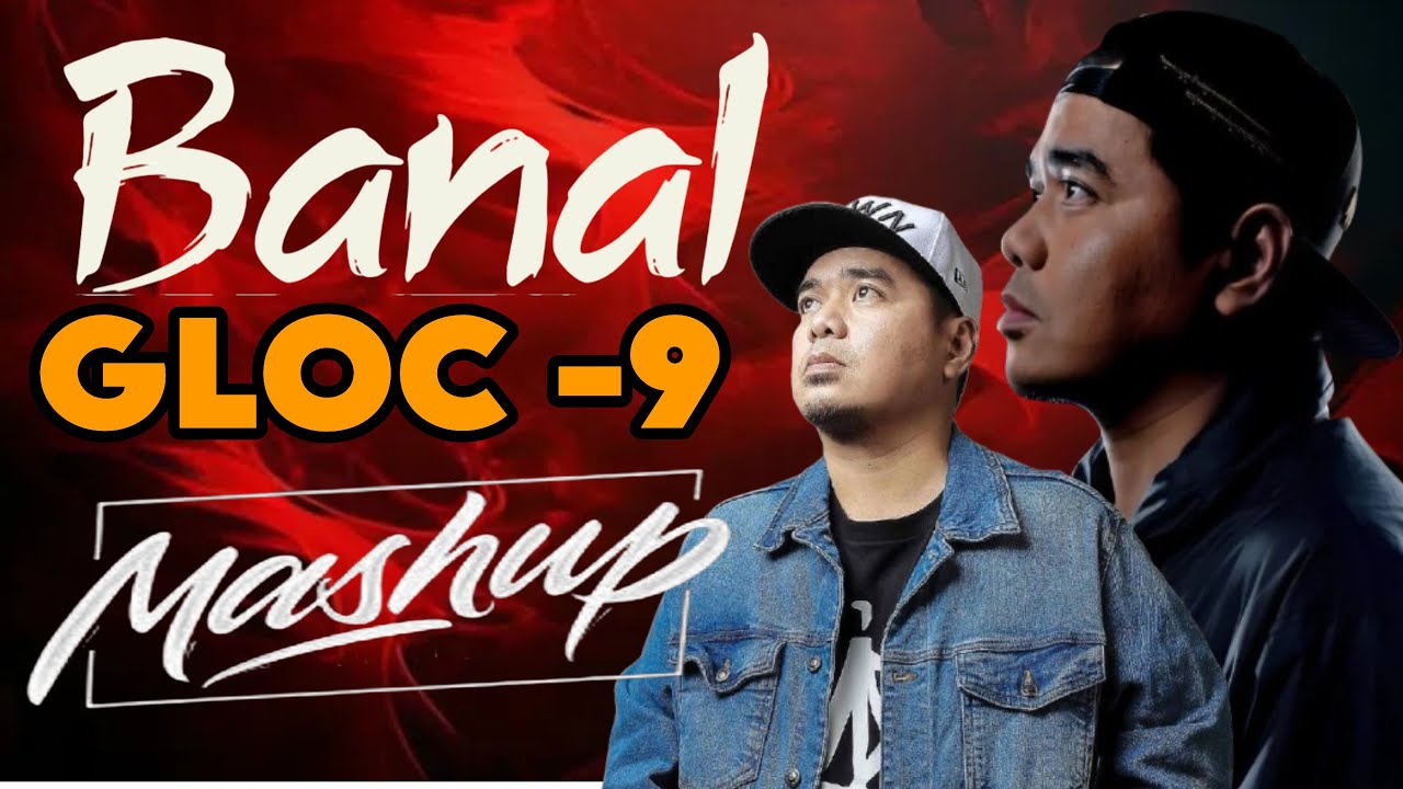 GLOC-9 - BANAL x BANTA NG KAMATAYAN | MASHUP