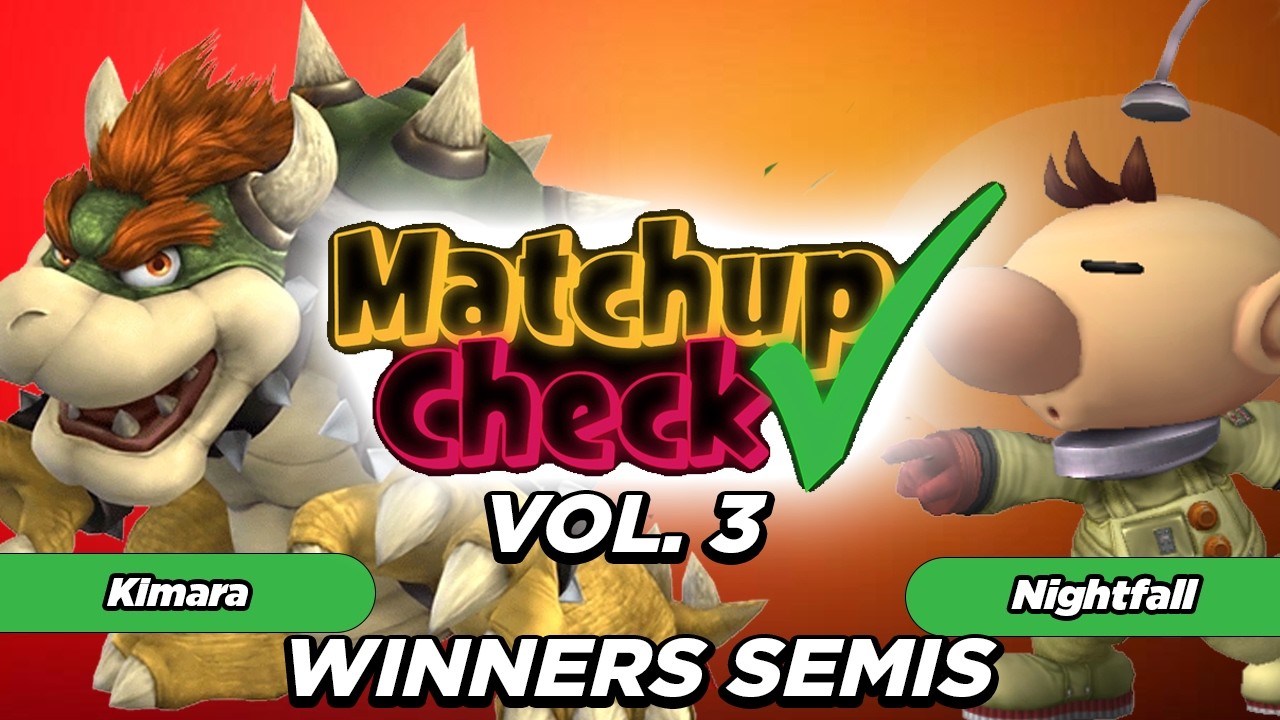 Matchup Check 3: Kimara (Bowser) Vs. Nightfall (Olimar) - WINNERS SEMIS