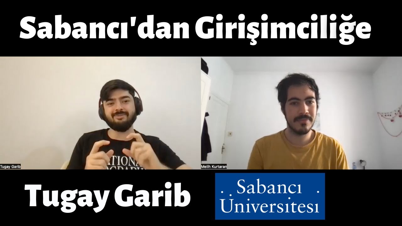 Sabancı’dan mezun olduktan sonra neler yaptım? Girişimcilik serüveni | Tugay Garib
