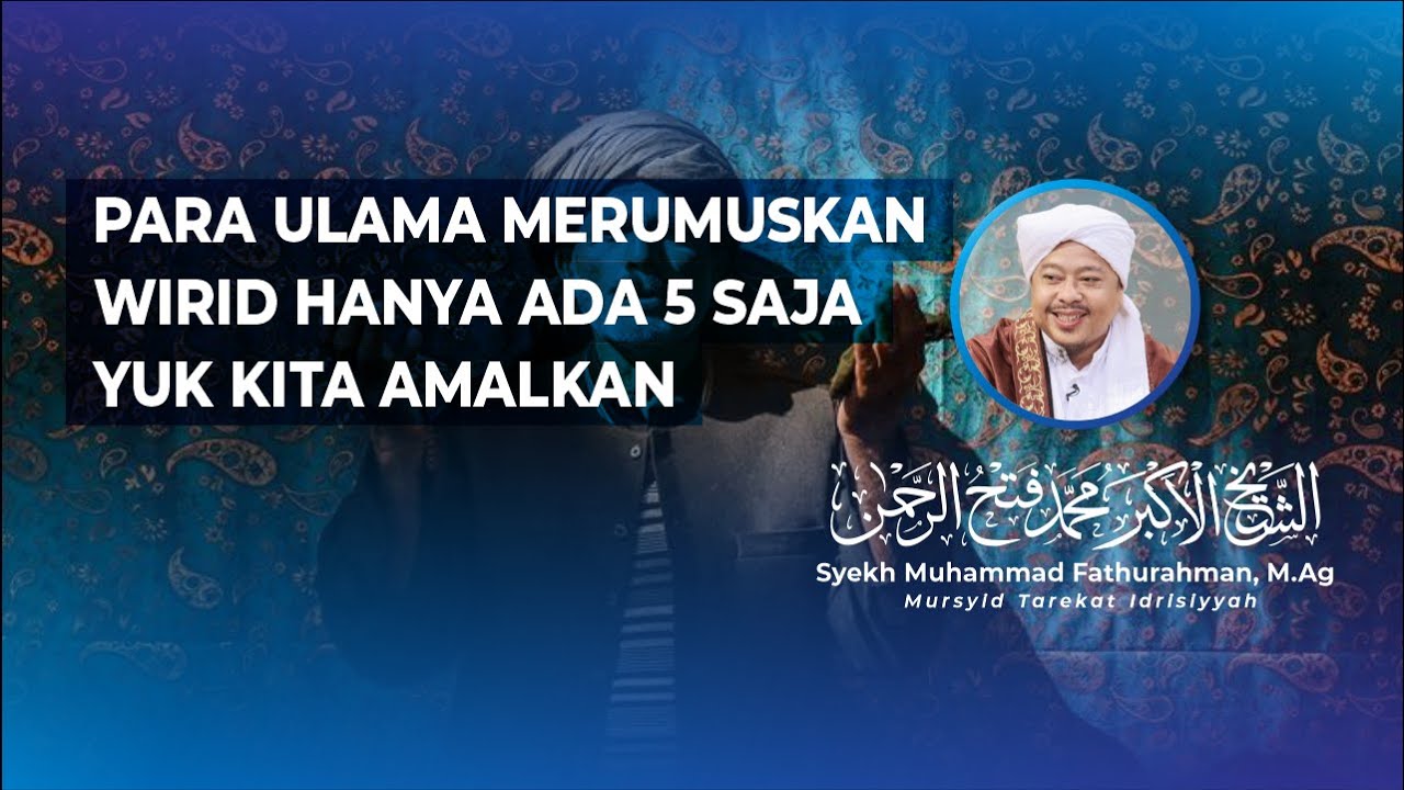 PARA ULAMA MERUMUSKAN WIRID HANYA ADA 5 SAJA YUK KITA AMALKAN @Syekh Akbar Muhammad Fathurahman #KajianTasawuf