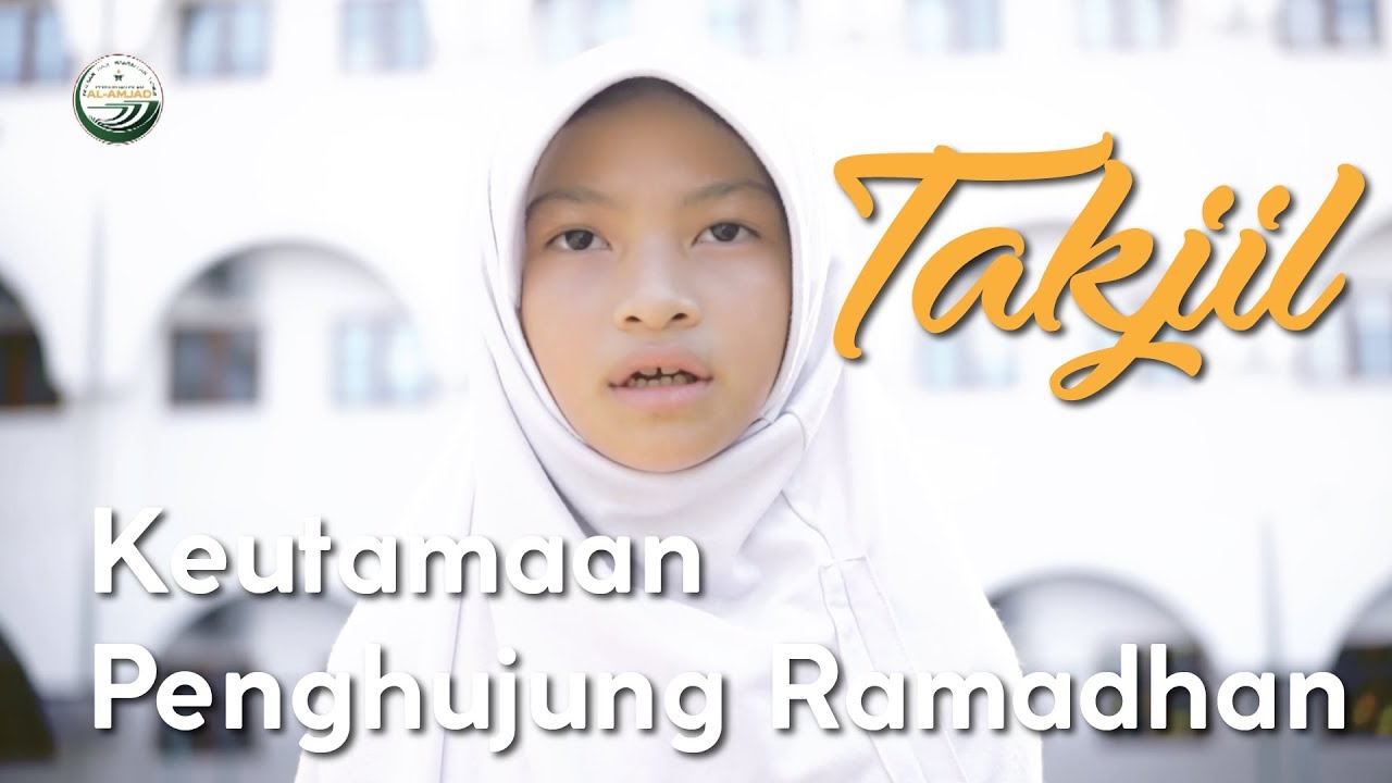 TAKJIL AL-AMJAD Episode 17 - Keutamaan Penghujung Ramadhan