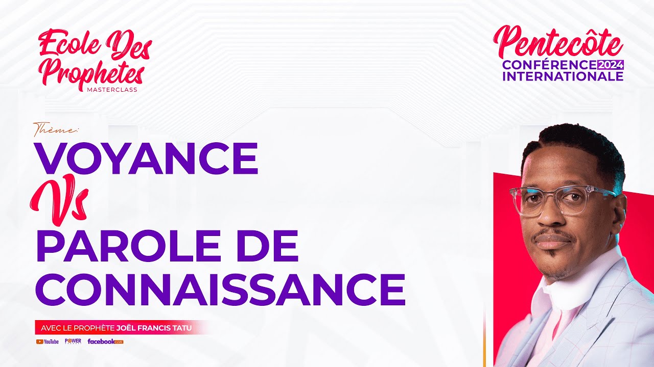 VOYANCE VS PAROLE DE CONNAISSANCE AVEC LE PROPHÈTE JOEL FRANCIS TATU