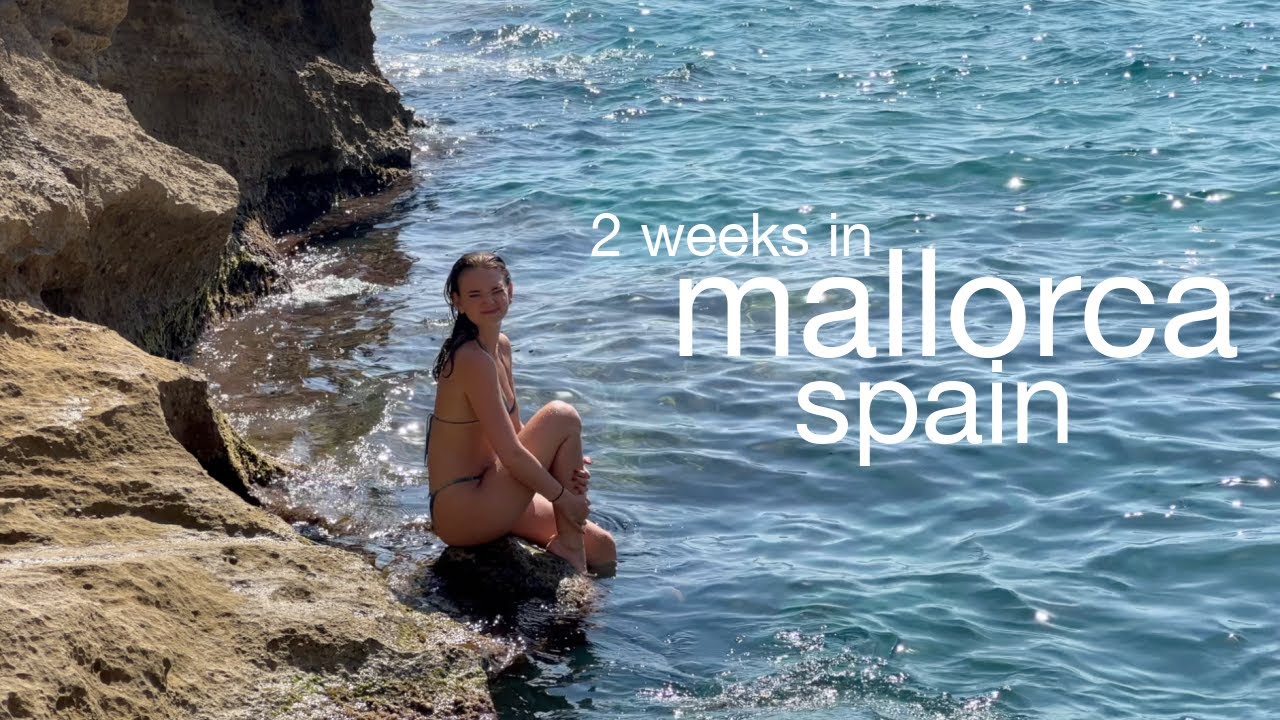 2 weeks in mallorca, spain (my trip)
