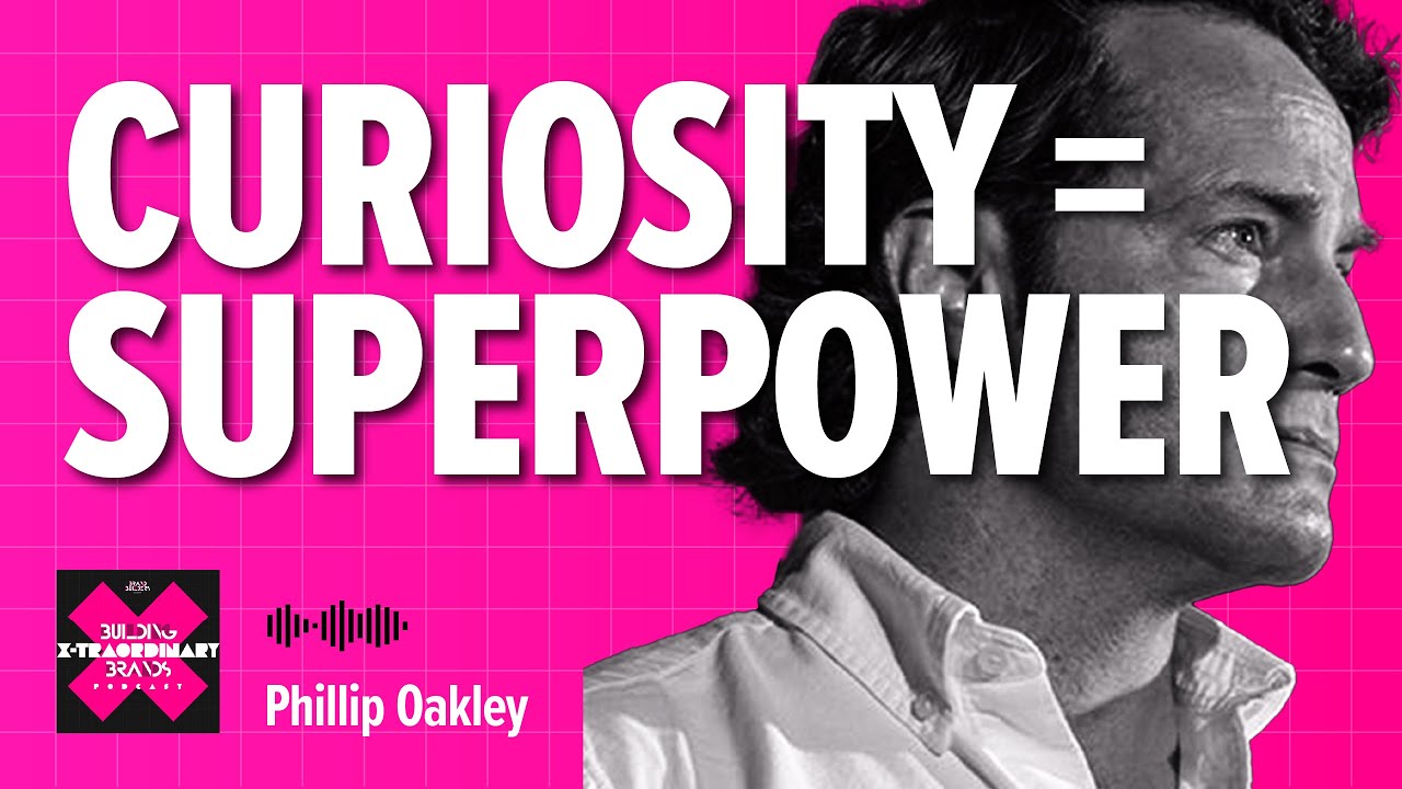 Curiosity as a Superpower with Phillip Oakley
