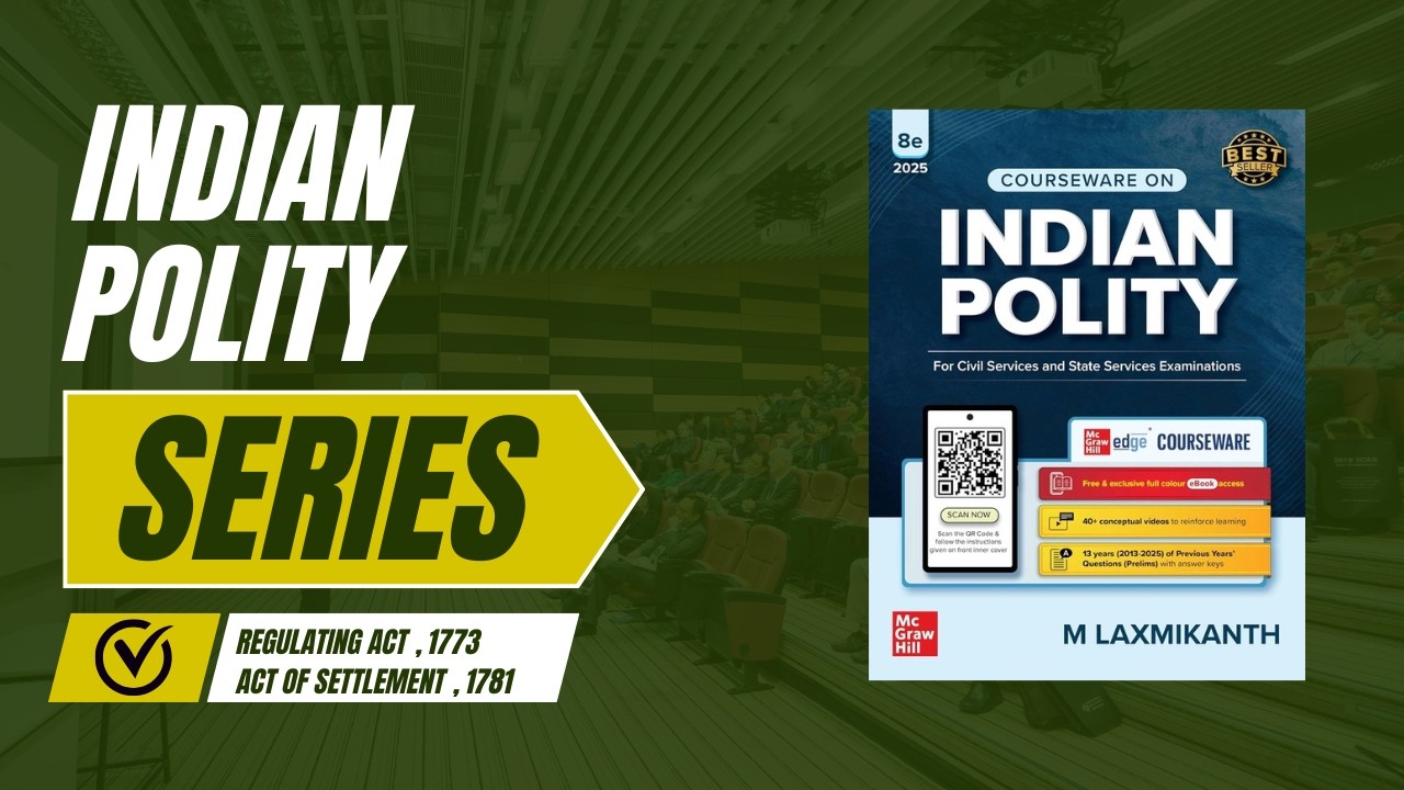 Polity Series Part 2 || Historical Background || Regulating Act , 1773 || Act of Settlement , 1781