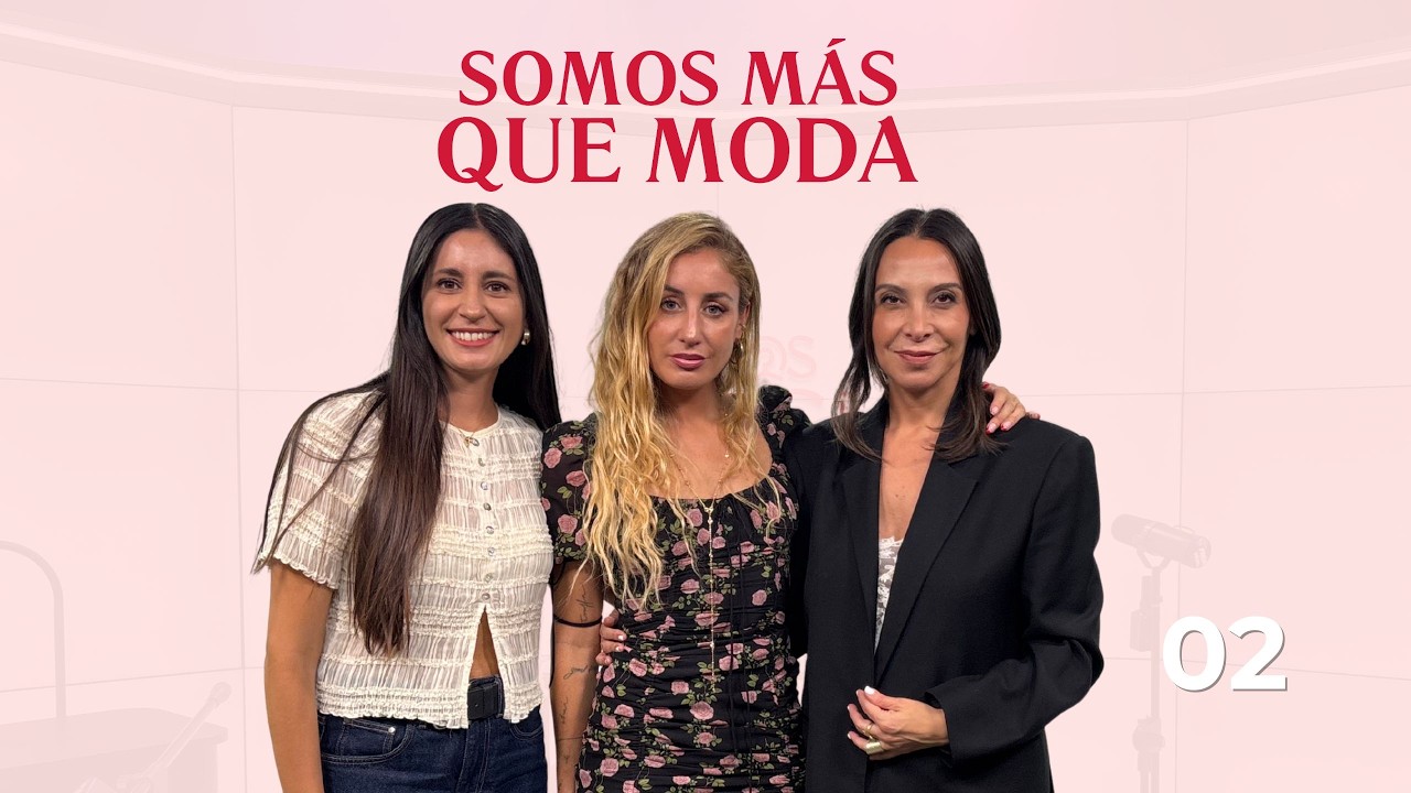 Somos Más Que Moda Vodcast | Dani Castro - cap 02