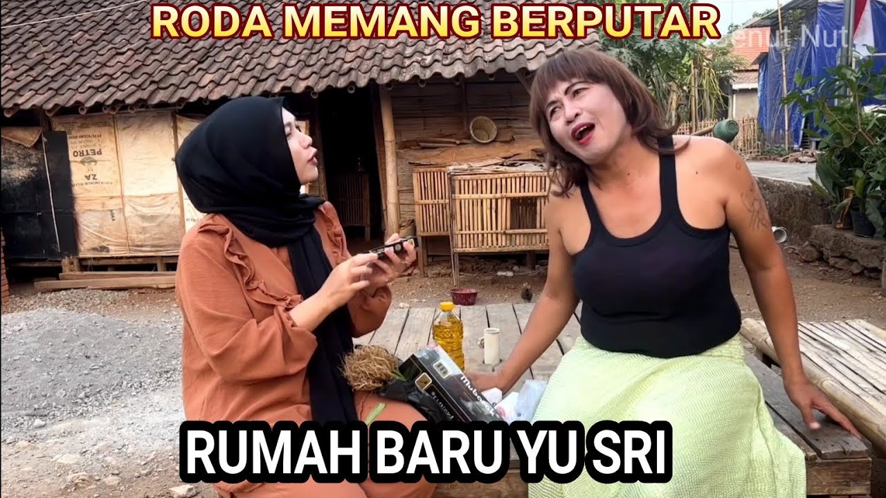 RODA MEMANG BERPUTAR ( YU SRI DENGAN RUMAH BARUNYA )