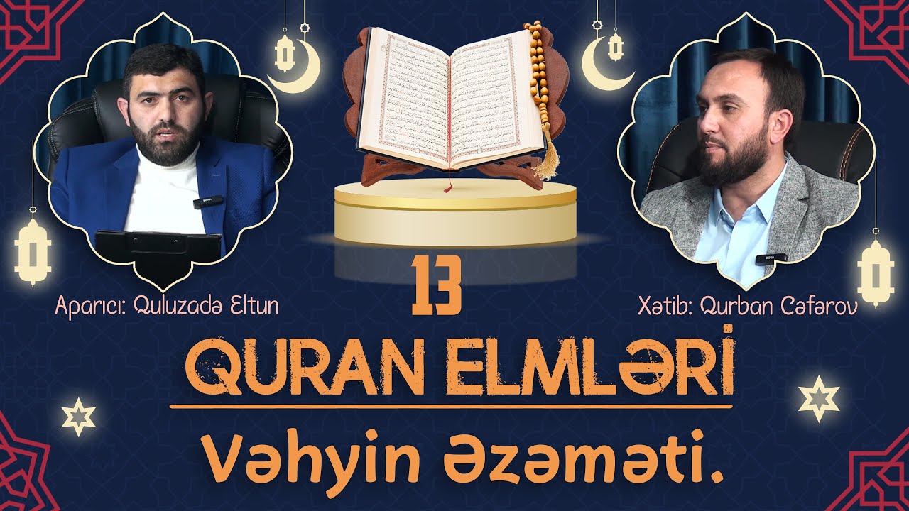 Quran Elmləri~Vəhyin Əzəməti | Xətib: Qurban Cəfərov | Aparıcı: Eltun Quluzadə