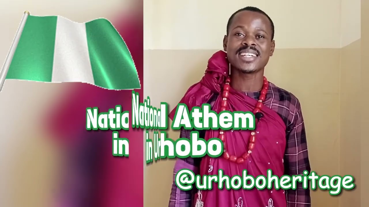 Nigeria National Anthem in Urhobo Language @UrhoboHeritage