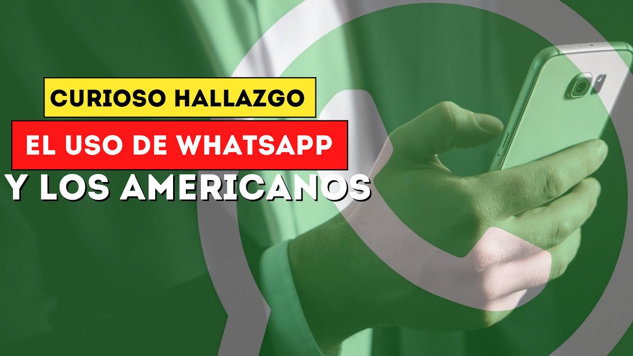 Por qu&eacute; los Americanos NO USAN Whatsapp