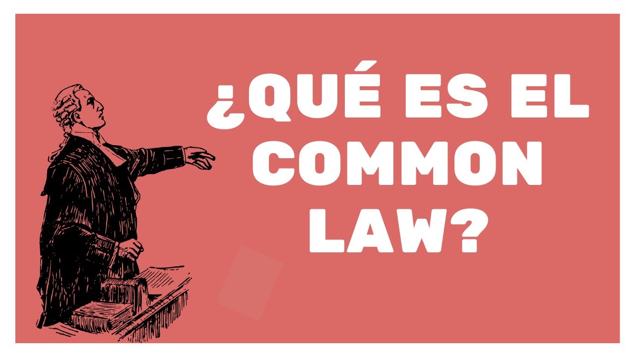 ¿Qué es el Common Law?