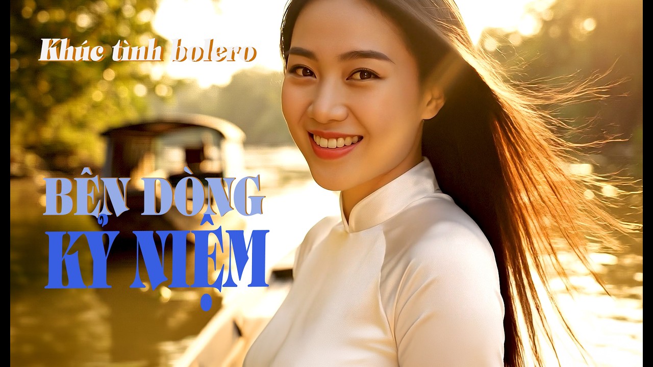 Bên dòng kỷ niệm | Nhạc quê hương trữ tình | Khúc tình bolero