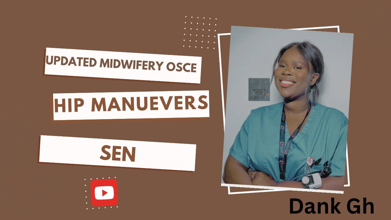 SEN/HIPS MANUEVERS/NIPE/NEWBORN EXAMINATION/MIDWIFERY OSCE/TOC