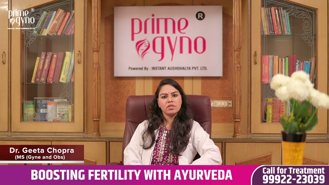 Boosting Fertility with Ayurveda | Dr. Geeta Chopra | Prime Gyno | Call for Treatment 9992223039