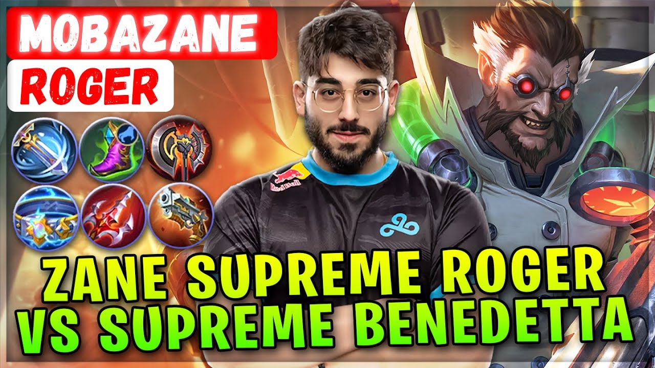 Zane Supreme Roger VS Supreme Benedetta [ Cloud9 Mobazane Roger ] MagaZane - Mobile Legends Build