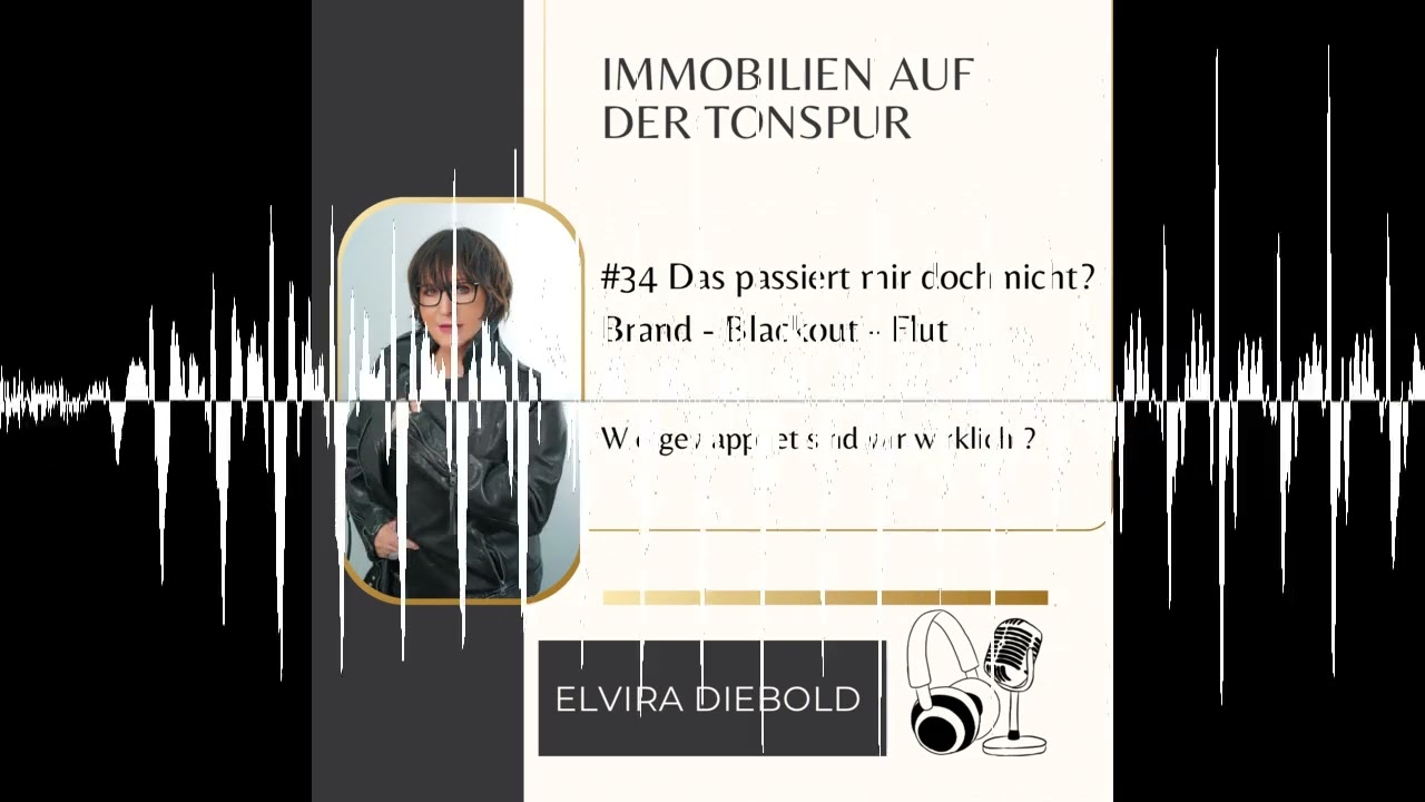 #34 Das passiert mir doch nicht! Brand * Blackout * Flut * Sturm
