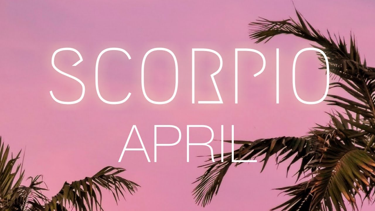 Scorpio APRIL | You Have Love Being Thrown Your Way From More Than One! - Scorpio Tarot Reading
