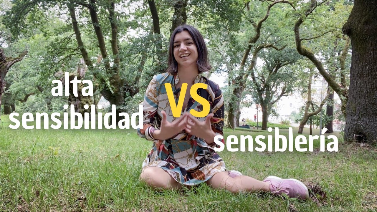 Lo que NO ES la ALTA SENSIBILIDAD (1) | Personas altamente sensibles VS sensiblería
