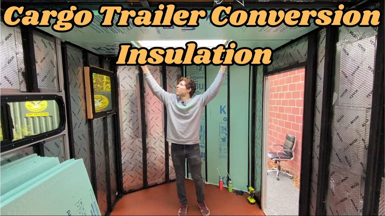 Cargo Trailer Conversion Ep.8: Insulation