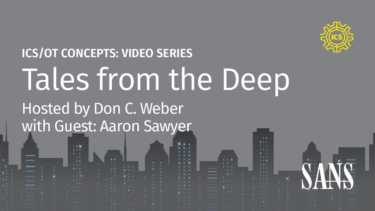 Tales from the Deep | SANS ICS Concepts