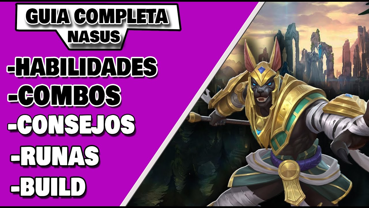 🔴COMO JUGAR NASUS 🛕🔴- TODO LO QUE TIENES QUE SABER PARA UTILIZAR A NASUS - HABILIDADES,RUNAS,COMBOS+