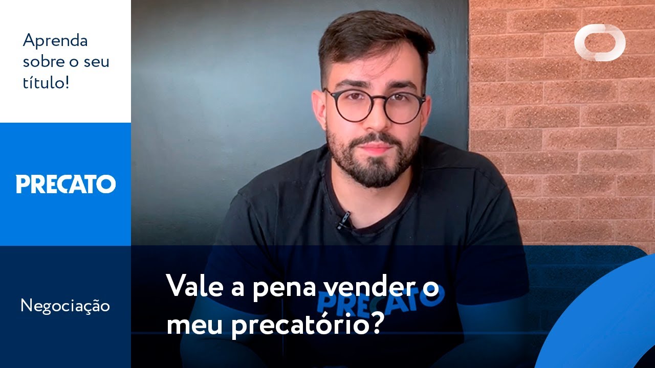 VALE A PENA VENDER O PRECATÓRIO? DESCUBRA!