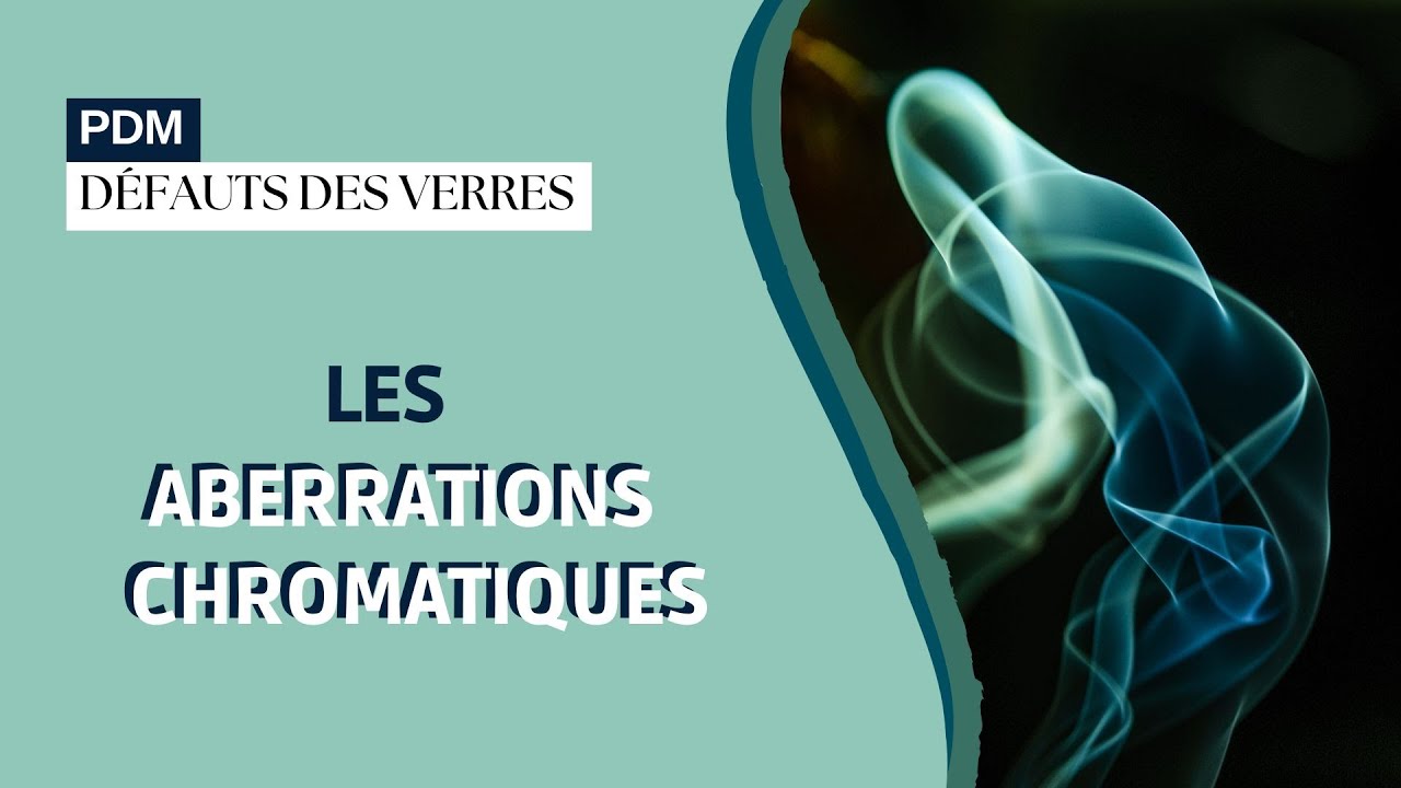 Les aberrations chromatiques des verres