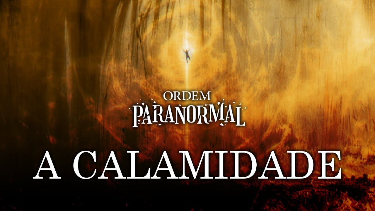 A Calamidade - Ordem Paranormal: Calamidade