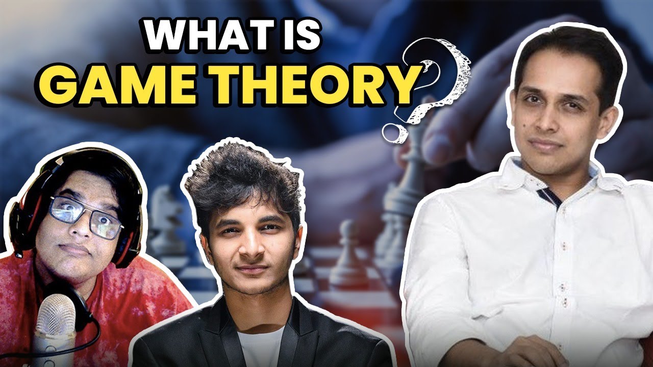 WHAT IS GAME THEORY ? FT. Tanmay Bhat, Dr. Sid