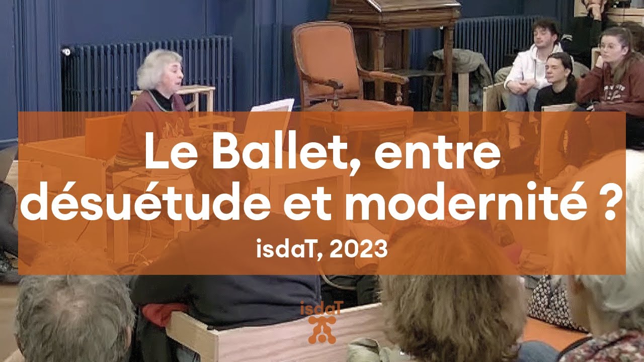 Le Ballet, entre désuétude et modernité ? — Conférence de Carole Teulet à l'isdaT