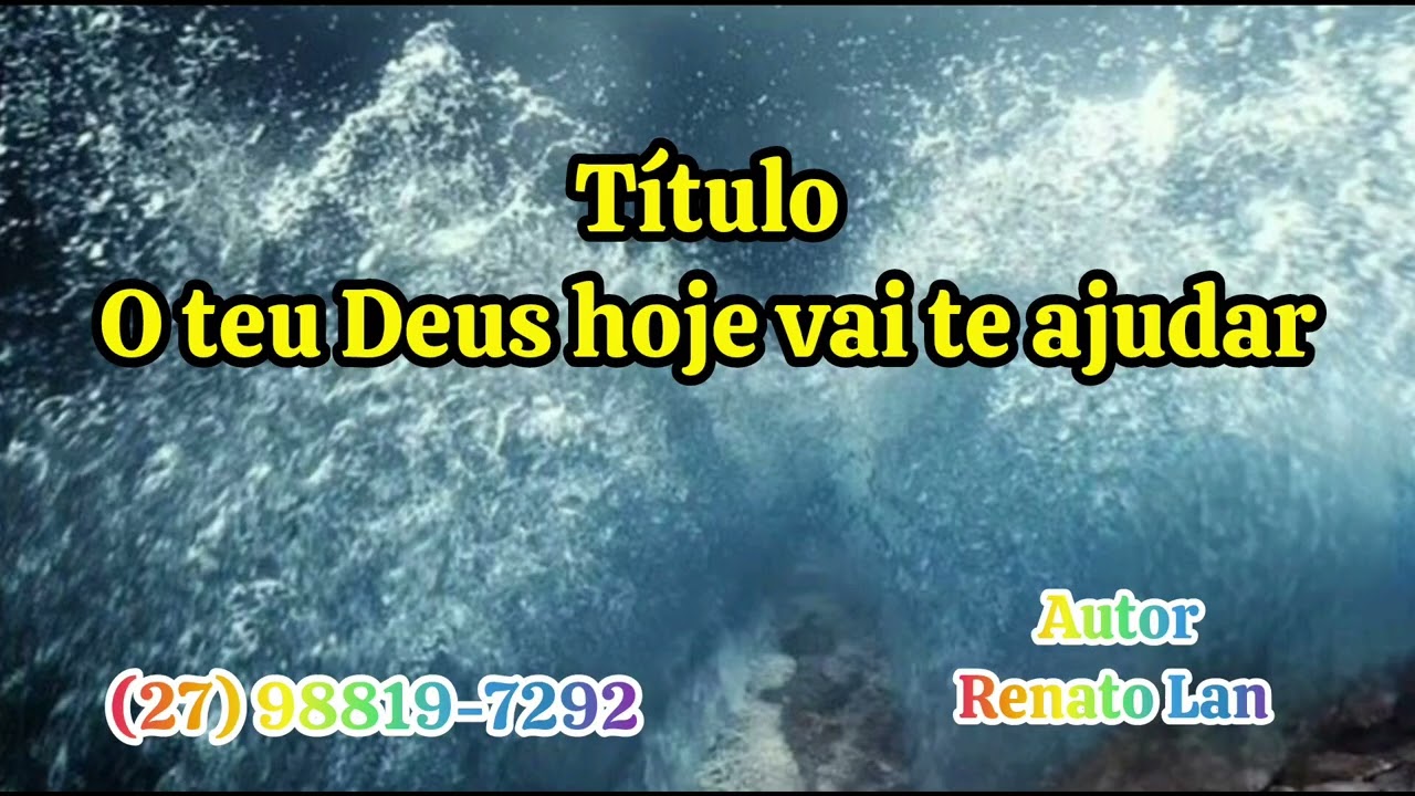 O teu Deus hoje vai te ajudar