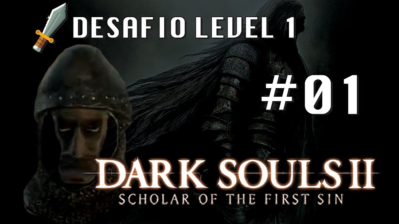 Dark Souls 2 - Desafio Level 1 #01 - Resfriado e Sofrimento