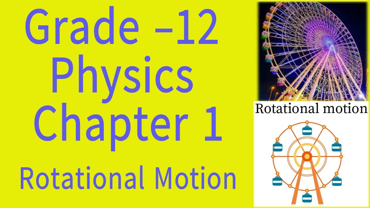Grade 12 Physics Chapter 1 Rotational Motion   ဒွါဒသမတန်း  ရူပဗေဒ အခန်း ( ၁) စ-ဆုံး စုစည်းမှု