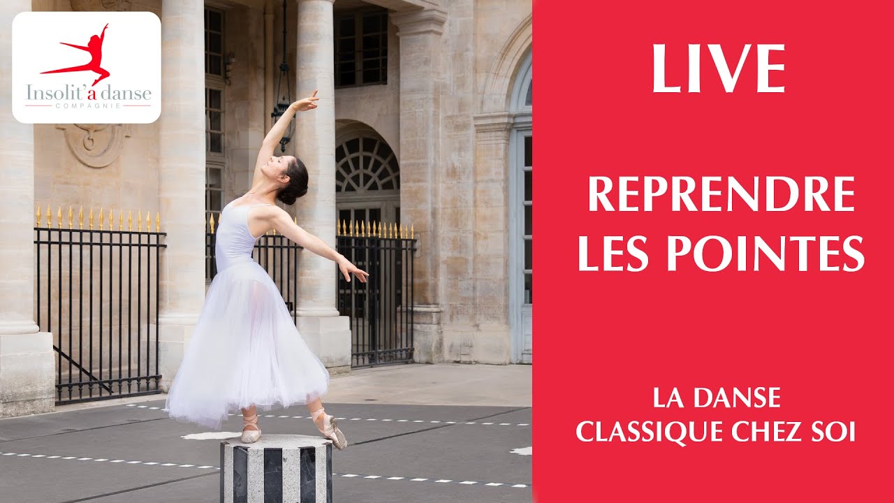 LIVE COURS DANSE CLASSIQUE - LES POINTES