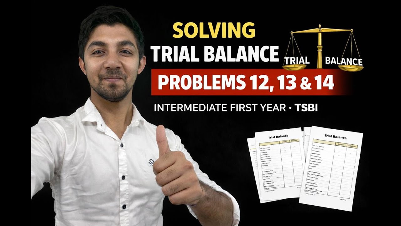 Trial Balance Problems 12 , 13 ,& 14  | Intermediate 1st Year Accounts | TSBIE