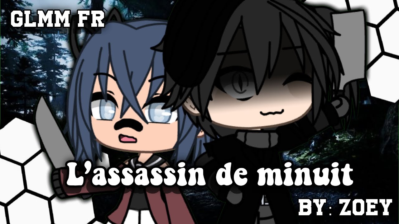 « L’assassin de minuit » || GLMM Fr || By: Zoey