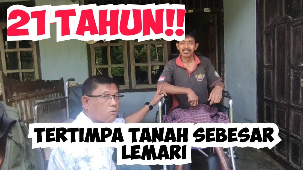 21 Tahun Mengalami Kelumpuhan Akibat Terbimbun Tanah