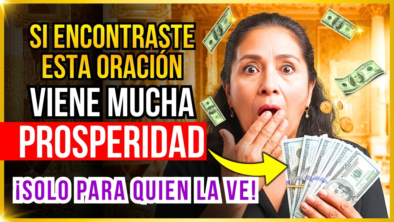 Si Te Ha Llegado, La Prosperidad Te Ha Elegido. Tu Señal Para Ganar Mucho Dinero | ORACIÓN PODEROSA