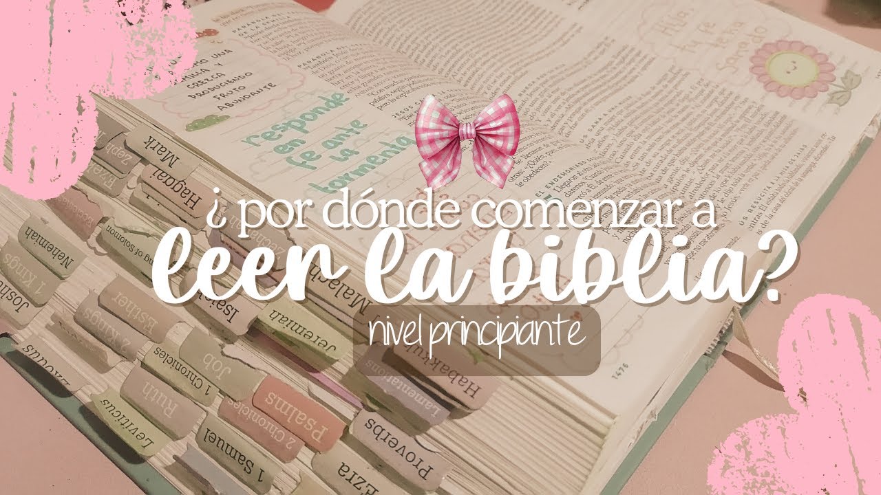 🍓 ¿ por dónde comenzar a leer la biblia?🍓 nivel principiante