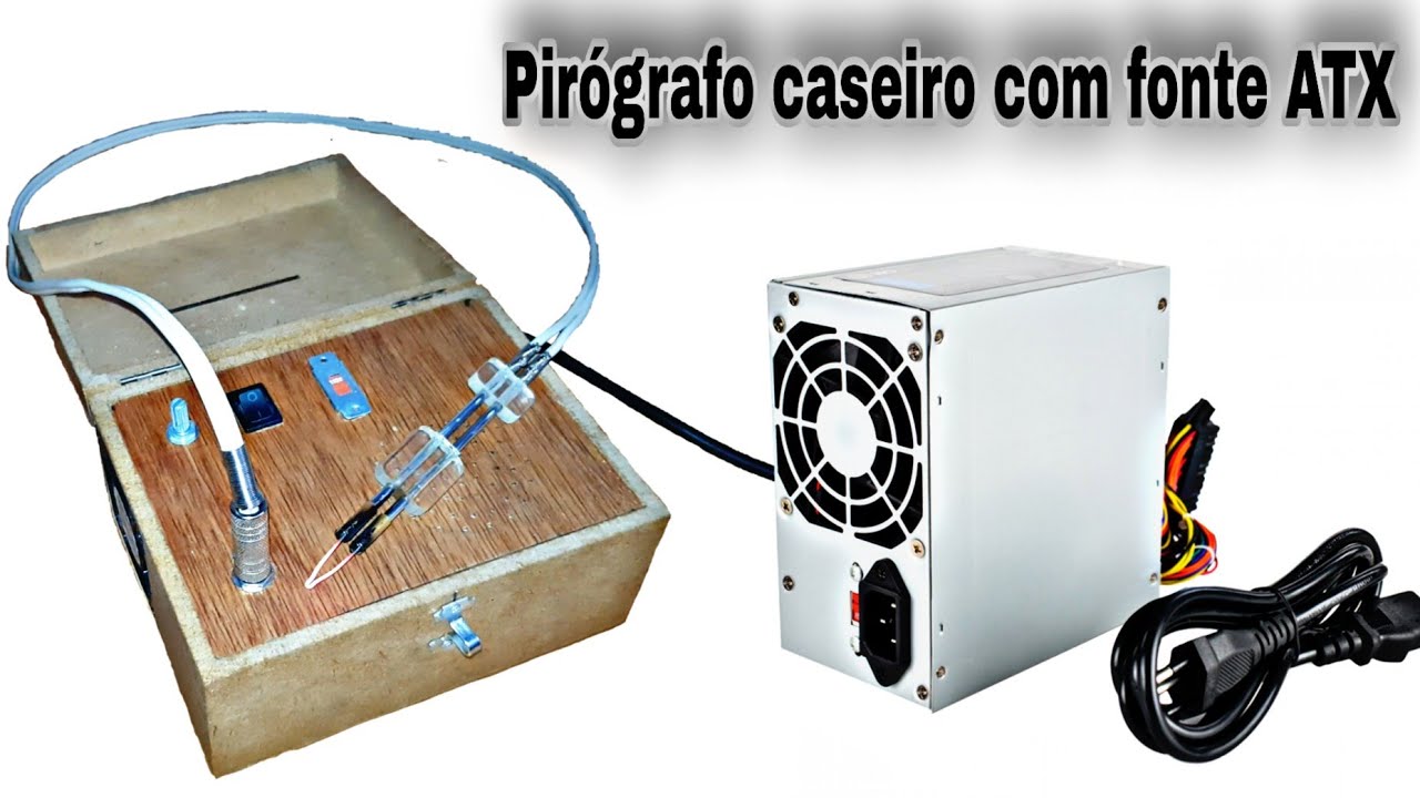 como fazer pirógrafo com fonte atx #pirovip