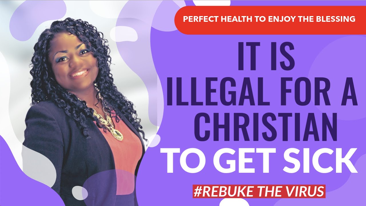 Supernatural Perfect Health - It is Illegal For A Christian to Get Sick