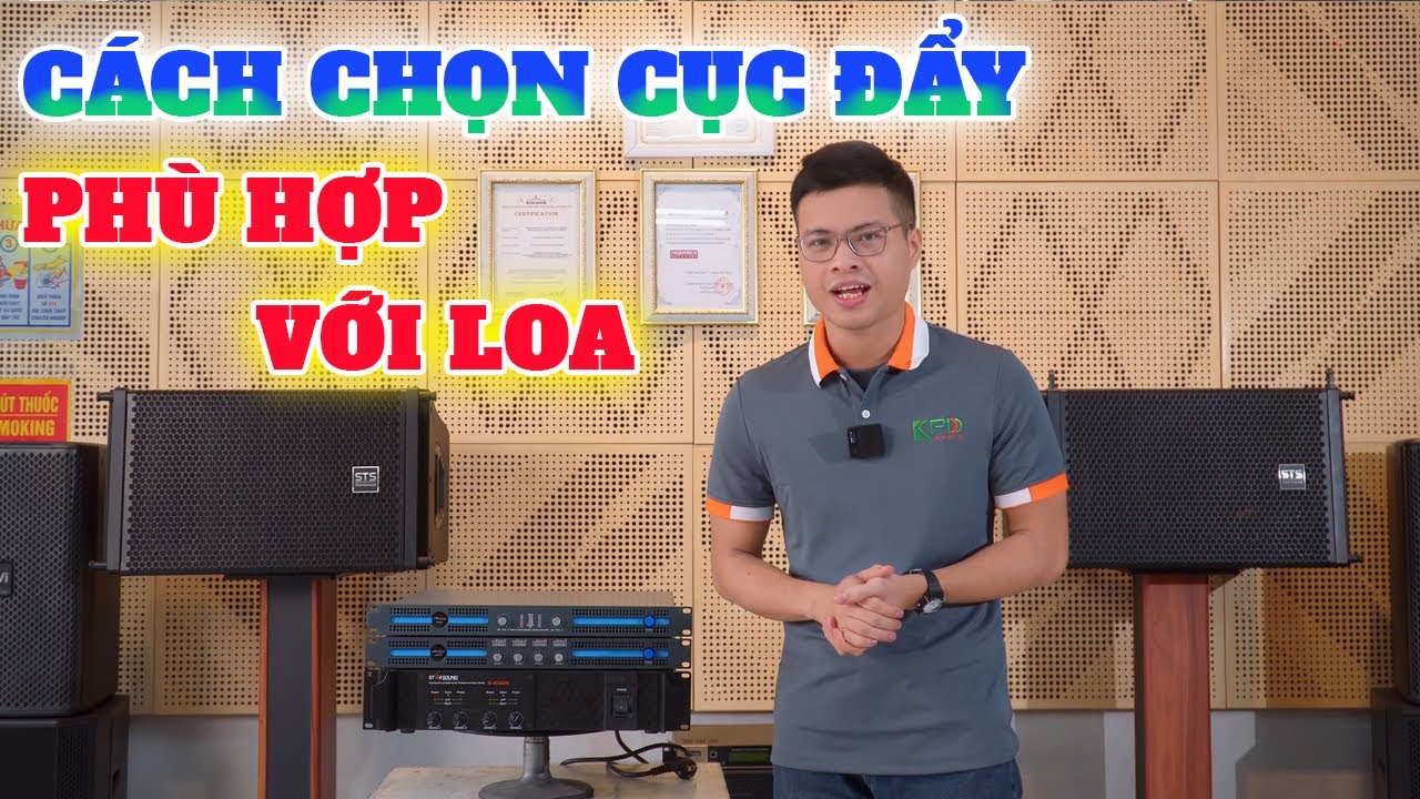 Cách Chọn Cục Đẩy Công Suất Phù Hợp Với Loa Hiệu Quả Nhất - Đúng Nhất - Tránh Chập Cháy